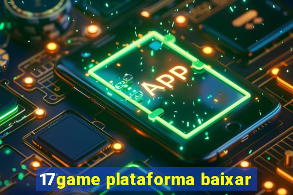 17game plataforma baixar